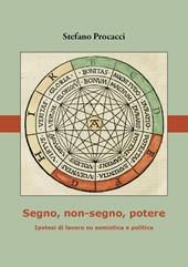 Segno, non-segno, potere. Ipotesi di lavoro su semiotica e politica