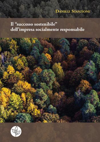 Il «successo sostenibile» dell'impresa socialmente responsabile - Daniele Stanzione - Libro Universitas Studiorum 2021 | Libraccio.it