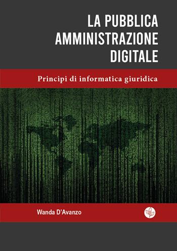 La pubblica amministrazione digitale. Principi di informatica giuridica - Wanda D'Avanzo - Libro Universitas Studiorum 2022 | Libraccio.it