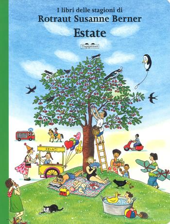 Estate. I libri delle stagioni. Ediz. a colori - Rotraut Susanne Berner - Libro TopiPittori 2019, Albi | Libraccio.it