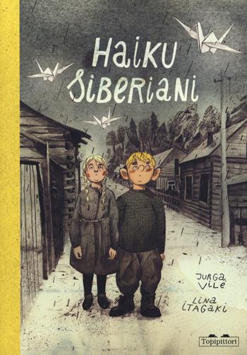 Haiku siberiano - Jurga Vilè - Libro TopiPittori 2019, Gli anni in tasca | Libraccio.it