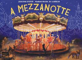 A mezzanotte. Ediz. a colori - Gideon Sterer - Libro TopiPittori 2020, Albi | Libraccio.it