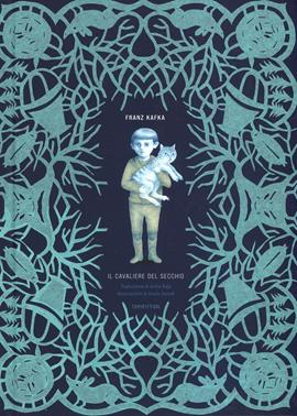 Il cavaliere del secchio. Ediz. a colori - Franz Kafka, Anais Tonelli - Libro TopiPittori 2021, Fiabe quasi classiche | Libraccio.it