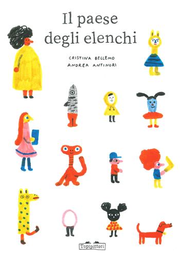 Il paese degli elenchi. Ediz. a colori - Cristina Bellemo, Andrea Antinori - Libro TopiPittori 2021, Albi | Libraccio.it