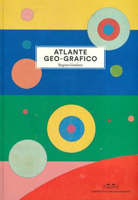 Atlante geo-grafico. Ediz. illustrata - Regina Giménez - Libro TopiPittori 2021, PiNO. Piccoli naturalisti osservatori | Libraccio.it