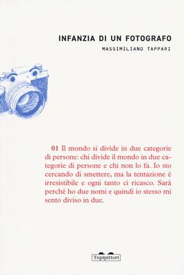 Infanzia di un fotografo - Massimiliano Tappari - Libro TopiPittori 2021 | Libraccio.it