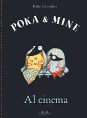 Al cinema. Poka & Mine. Ediz. a colori