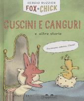 Cuscini e canguri e altre storie. Fox + Chick. Ediz. a colori