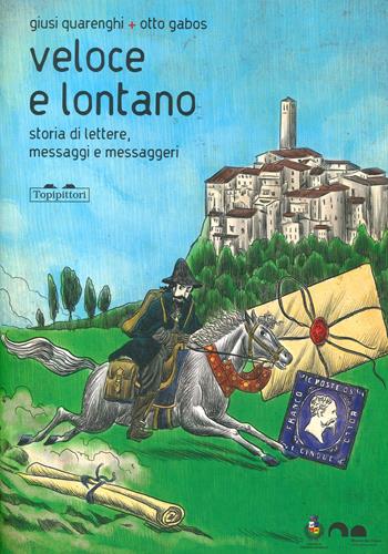 Veloce lontano. Storia di lettere, messaggi e messaggeri. Ediz. a colori - Giusi Quarenghi, Otto Gabos - Libro TopiPittori 2024, Pippo. Piccola pinacoteca portatile | Libraccio.it