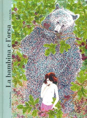 La bambina e l'orsa. Ediz. a colori - Cristiana Pezzetta, Sylvie Bello - Libro TopiPittori 2024, L' età d'oro | Libraccio.it