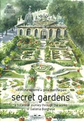 Secret gardens. A botanical journey through the works of Galleria Borghese. Ediz. a colori