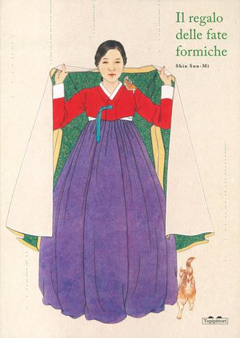Il regalo delle fate formiche. Ediz. a colori - Sun-Mi Shin - Libro TopiPittori 2024, Albi | Libraccio.it