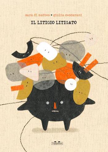 Il litigio litigato. Ediz. a colori - Sara Di Matteo, Giulia Ceccarani - Libro TopiPittori 2026, Albi | Libraccio.it
