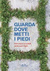 Guarda dove metti i piedi. Ediz. a colori