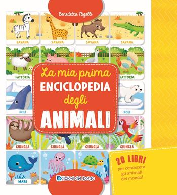 La mia prima enciclopedia degli animali - Benedetta Nigelli - Libro Edizioni del Borgo 2018, Primi libri | Libraccio.it