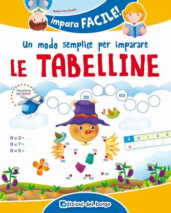 Un modo semplice per imparare le tabelline - Roberta Fanti - Libro Edizioni del Borgo 2019, Impara facile | Libraccio.it