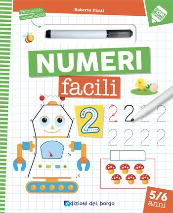 Numeri facili. Con pennarello cancellabile - Roberta Fanti - Libro Edizioni del Borgo 2019, Primi quaderni | Libraccio.it