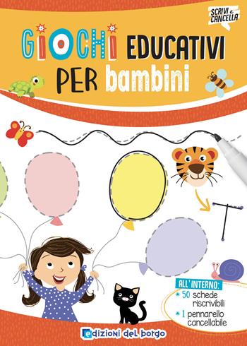 Giochi educativi per bambini. Ediz. a colori. Con pennarello cancellabile  - Libro Edizioni del Borgo 2019, Scrivi e cancella | Libraccio.it