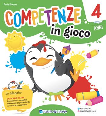 Competenze in gioco. 4 anni. Per la Scuola materna - Paola Fontana - Libro Edizioni del Borgo 2019 | Libraccio.it