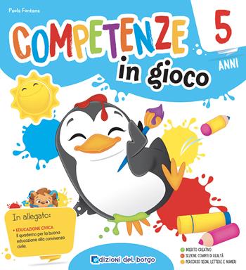 Competenze in gioco. 5 anni. Per la Scuola materna - Paola Fontana - Libro Edizioni del Borgo 2019 | Libraccio.it