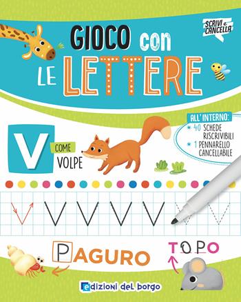 Gioco con le lettere. Ediz. illustrata. Con pennarello cancellabile - Roberta Fanti - Libro Edizioni del Borgo 2020, Scrivi e cancella | Libraccio.it