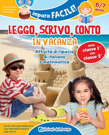 Leggo, scrivo, conto in vacanza. Attività di ripasso di italiano e matematica (6-7 anni) - Monica Puggioni, Daniela Branda, Cinzia Binelli - Libro Edizioni del Borgo 2020 | Libraccio.it