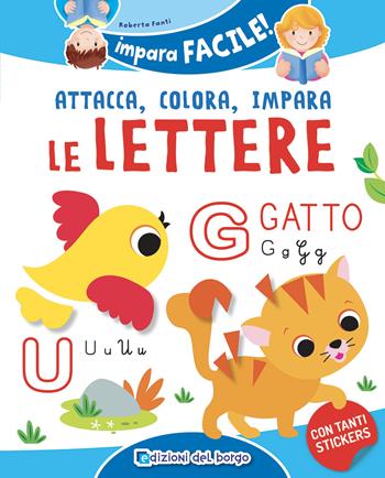 Le lettere dell'alfabeto. Con adesivi. Ediz. a colori - Roberta Fanti - Libro Edizioni del Borgo 2021, Attacca colora impara | Libraccio.it