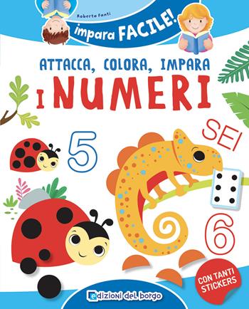 I numeri da 1 a 10. Gioca con gli stickers, colora e impara. Con adesivi. Ediz. a colori - Roberta Fanti - Libro Edizioni del Borgo 2021, Attacca colora impara | Libraccio.it