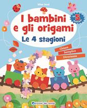 I bambini e gli origami. Le 4 stagioni. Ediz. a colori