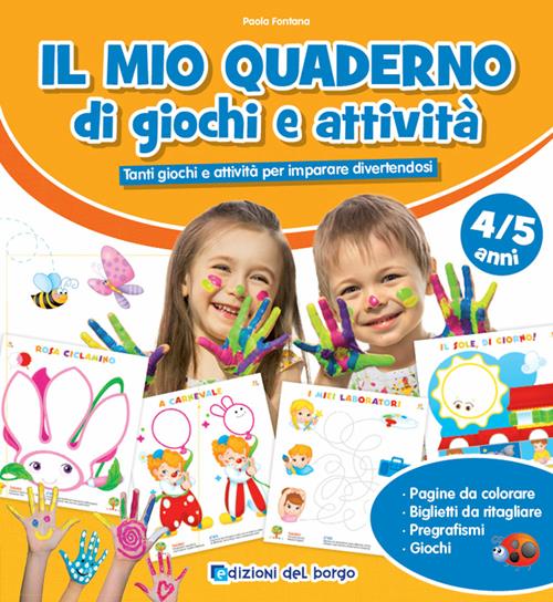 Il mio quaderno di giochi e attività 4/5 anni. Tanti giochi e attività per  imparare