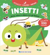 Insetti. Gioca, colora e impara con gli stickers. Con adesivi. Ediz. a colori