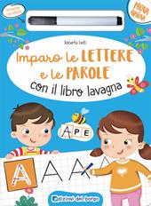 Imparo le lettere e le parole con il libro lavagna. Ediz. a colori. Con pennarello a inchiostro cancellabile