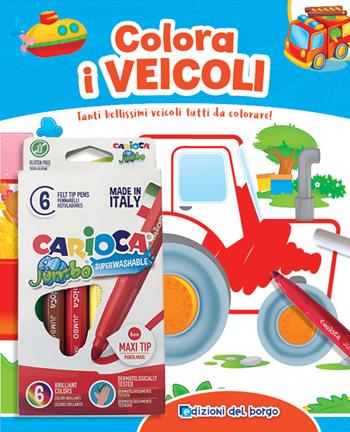 Colora i veicoli. Tanti bellissimi veicoli tutti da colorare! Ediz. a colori. Con 6 pennarelli - Roberta Fanti - Libro Edizioni del Borgo 2021 | Libraccio.it