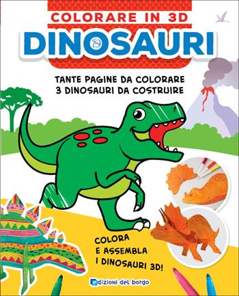 Dinosauri. Colorare in 3D. Ediz. a colori - Roberta Fanti - Libro Edizioni del Borgo 2022 | Libraccio.it