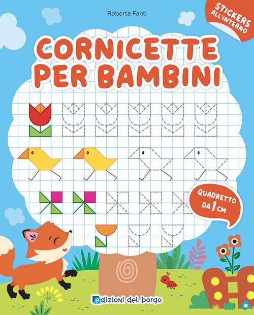 Cornicette per bambini. Quadretto da 1 cm. Con adesivi. Ediz. a colori -  Roberta Fanti - Libro Edizioni