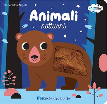 Animali notturni. I tattilini. Ediz. a colori - Benedetta Nigelli - Libro Edizioni del Borgo 2022 | Libraccio.it