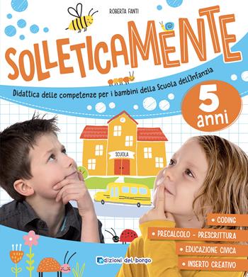 Solleticamente. 5 anni.. Ediz. a colori - Roberta Fanti - Libro Edizioni del Borgo 2022, Gioco e imparo | Libraccio.it