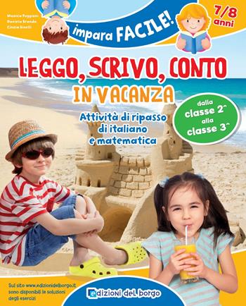 Leggo, scrivo, conto in vacanza. Attività di ripasso di italiano e matematica (7-8 anni) - Monica Puggioni, Daniela Branda, Cinzia Binelli - Libro Edizioni del Borgo 2022 | Libraccio.it