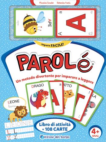 Parolé. Un metodo divertente per imparare a leggere. Ediz. a colori. Ediz. a spirale. Con 108 Carte - Mirella Cerato, Roberta Fanti - Libro Edizioni del Borgo 2022, Cose da bambini | Libraccio.it