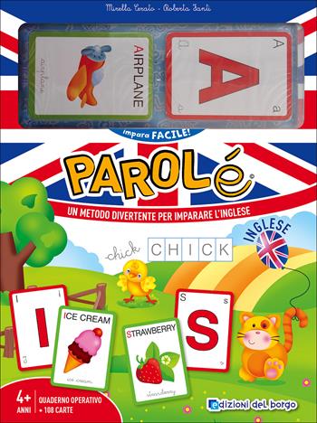Parolé inglese. Un metodo divertente per imparare l'inglese. Ediz. a colori. Ediz. a spirale. Con 108 Carte - Mirella Cerato, Roberta Fanti - Libro Edizioni del Borgo 2022, Cose da bambini | Libraccio.it