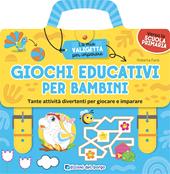 Giochi educativi per bambini. Tante attività divertenti per giocare e imparare. La mia valigetta per imparare. Ediz. a colori