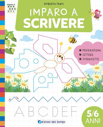 Imparo a scrivere. Ediz. a colori - Roberta Fanti - Libro Edizioni del Borgo 2023, Impara a quadretti | Libraccio.it