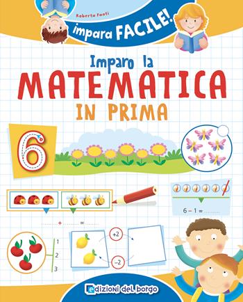 Imparo la matematica in prima. Ediz. a colori - Daniela Puggioni, Daniela Branda - Libro Edizioni del Borgo 2023, Impara facile | Libraccio.it