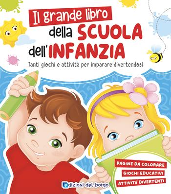 Grande libro della scuola dell'infanzia. Tanti giochi e attività per imparare divertendosi. Ediz. a colori - Roberta Fanti - Libro Edizioni del Borgo 2023, Grandi libri per imparare | Libraccio.it