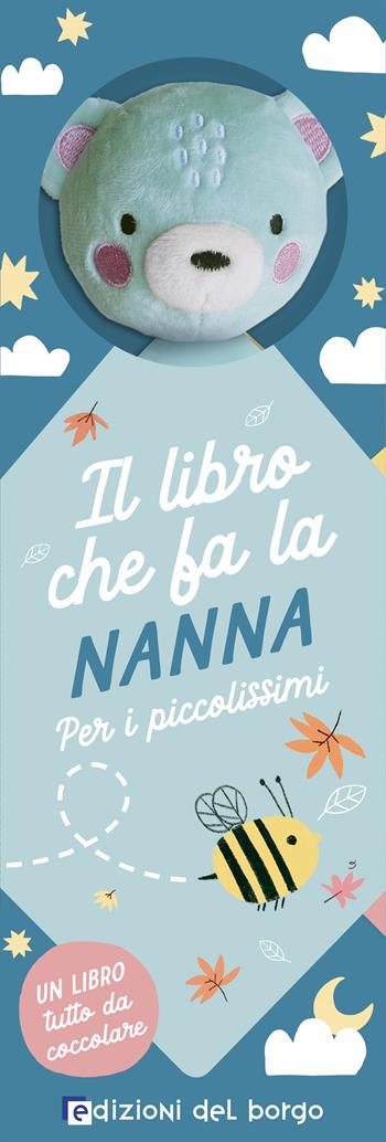 Il libro che fa la nanna. Orsetto. Ediz. a colori  - Libro Edizioni del Borgo 2023, CucùDudù | Libraccio.it