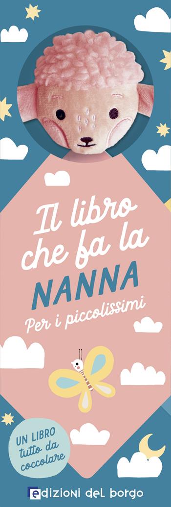 Il libro che fa la nanna. Agnellino. Ediz. a colori  - Libro Edizioni del Borgo 2023, CucùDudù | Libraccio.it