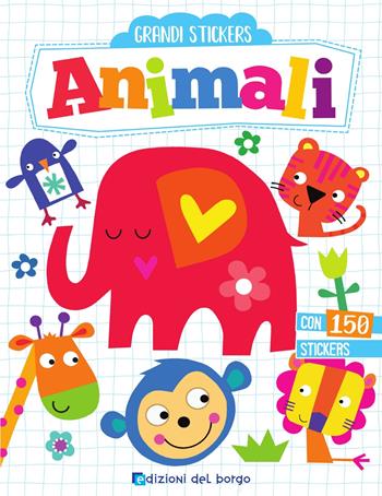 Animali. Grandi stickers. Con adesivi. Ediz. a colori - Elizabeth Golding - Libro Edizioni del Borgo 2023 | Libraccio.it
