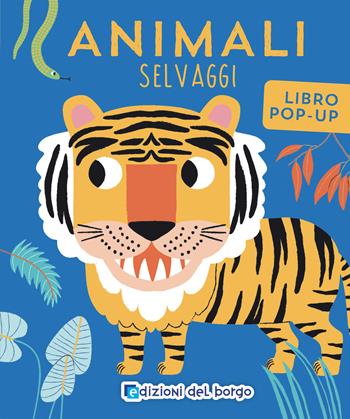 Animali selvaggi. Ediz. a colori  - Libro Edizioni del Borgo 2024 | Libraccio.it
