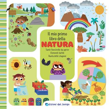 Il mio primo libro della natura. Ediz. a colori  - Libro Edizioni del Borgo 2024, Grandi libri per imparare | Libraccio.it
