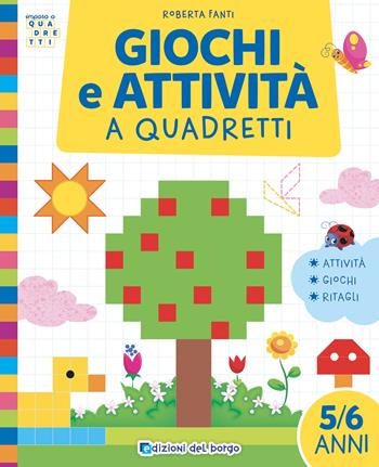 Giochi e attività a quadretti. Ediz. a colori - Roberta Fanti - Libro Edizioni del Borgo 2024, Impara a quadretti | Libraccio.it